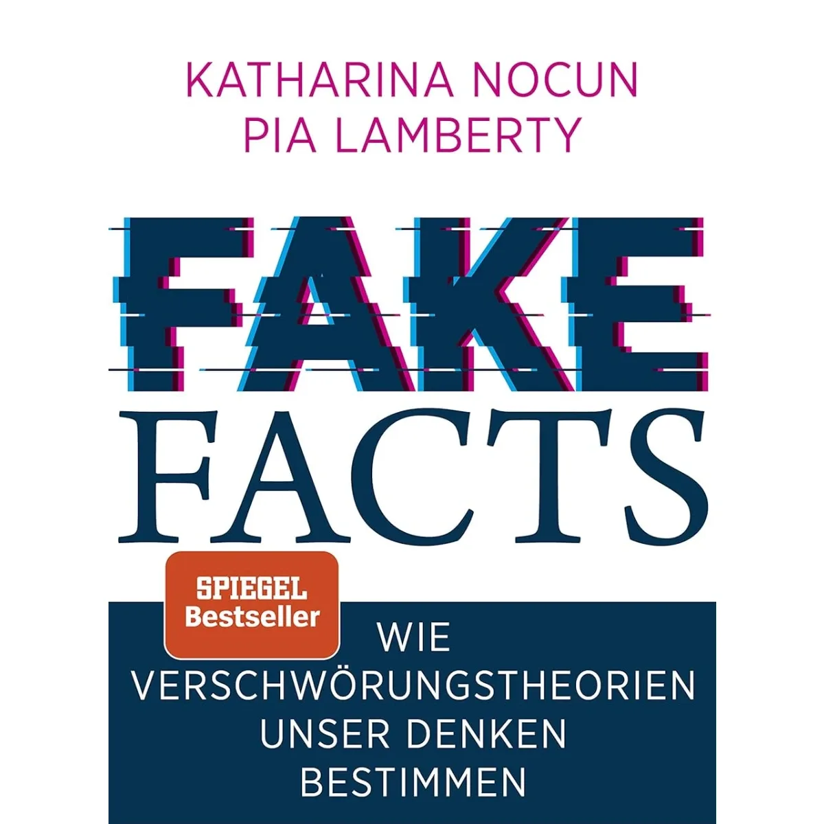 Fake Facts: Wie Verschwörungstheorien unser Denken bestimmen